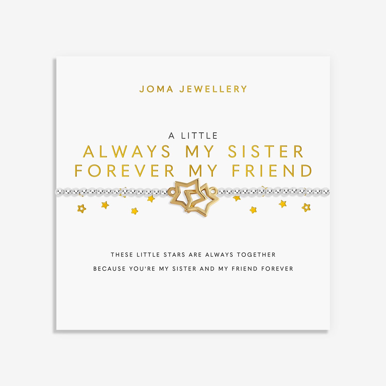 A Joma Jewellery gift bracelet card featuring a gold and silver star-themed bracelet with the message 'A LITTLE ALWAYS MY SISTER FOREVER MY FRIEND'.