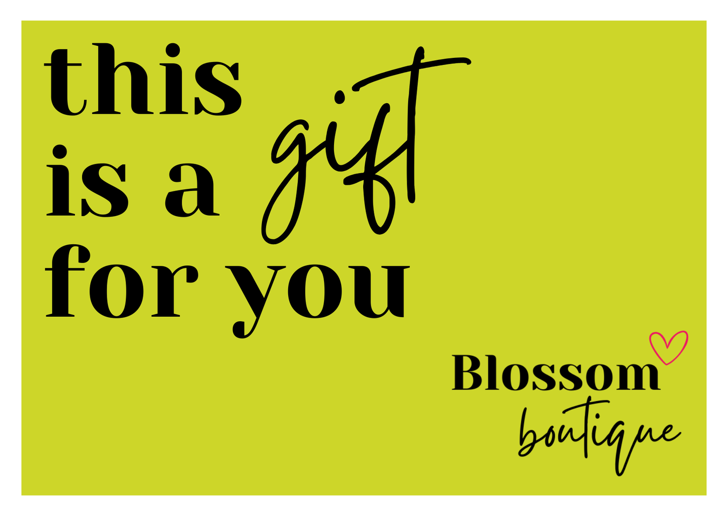 Gift card with 'this is a gift for you' text and 'Blossom boutique' branding on a yellow background.